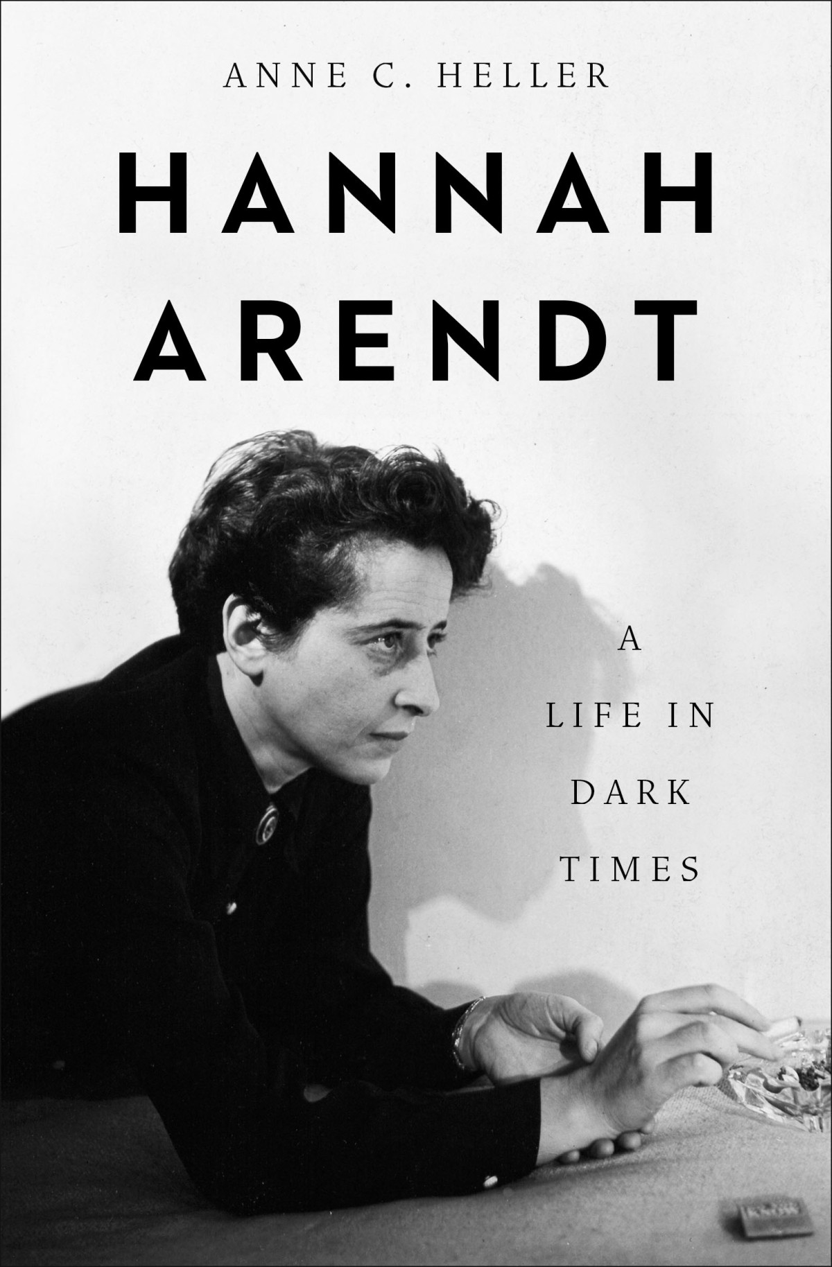 Hannah Arendt A Life In Dark Times 46th Edition Anne C Heller