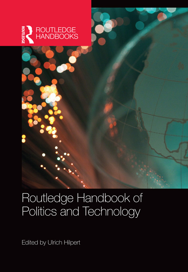Routledge Handbook Of Politics And Technology Hilpert Ulrich