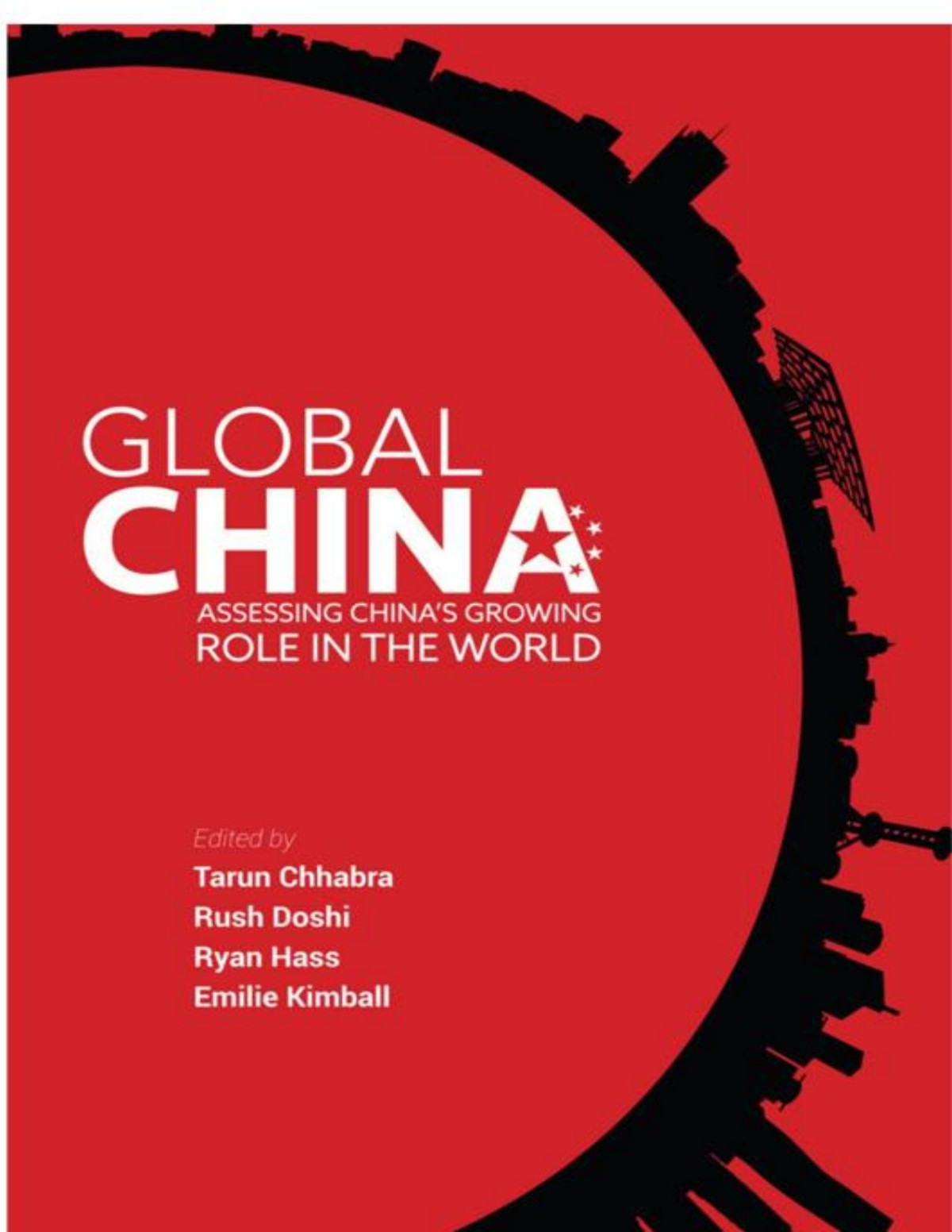 Global China Assessing Chinas Growing Role In The World Tarun Chhabra Rush Doshi Ryan Hass Emilie Kimball