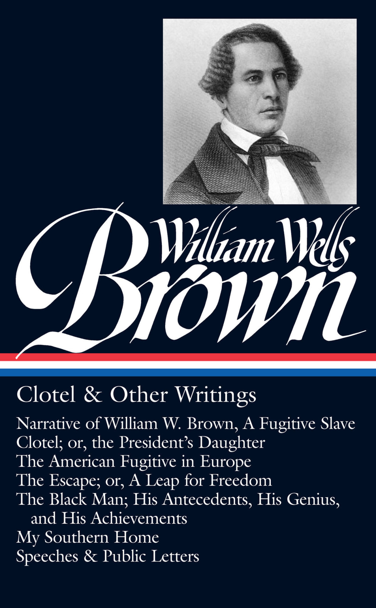 William Wells Brown Clotel And Other Writings William Wells Brown