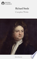 Delphi Complete Works Of Sir Richard Steele Illustrated Sir Richard Steele