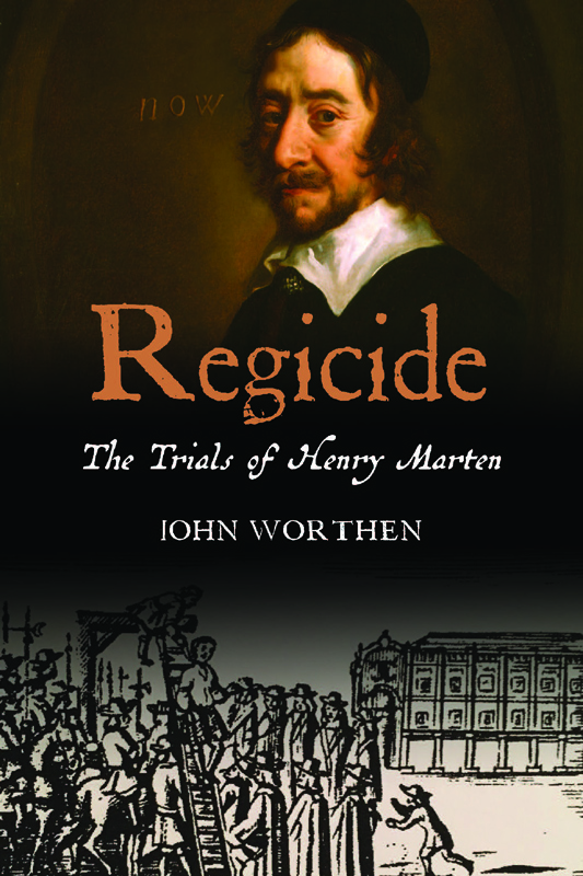 Regicide The Trials Of Henry Marten John Worthen