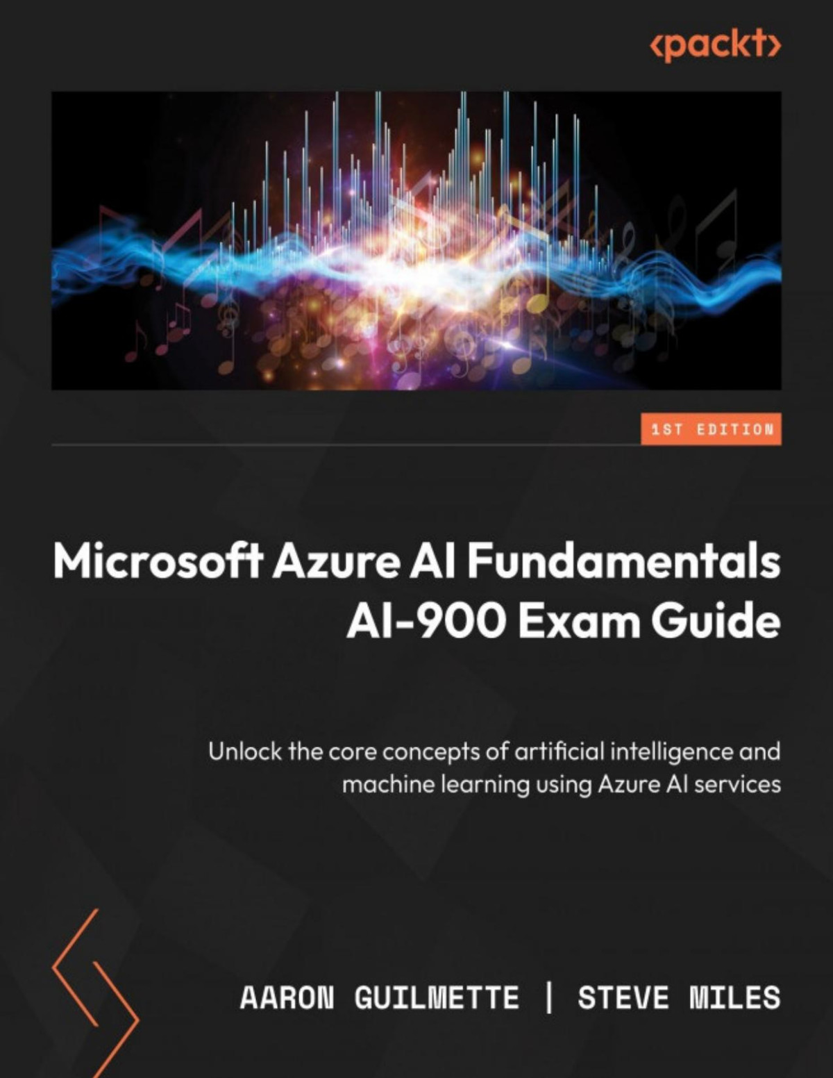 Microsoft Azure Ai Fundamentals Ai900 Exam Guide Early Access Aaron Guilmette Steve Miles