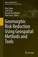 Geomorphic Risk Reduction Using Geospatial Methods And Tools Raju Sarkar