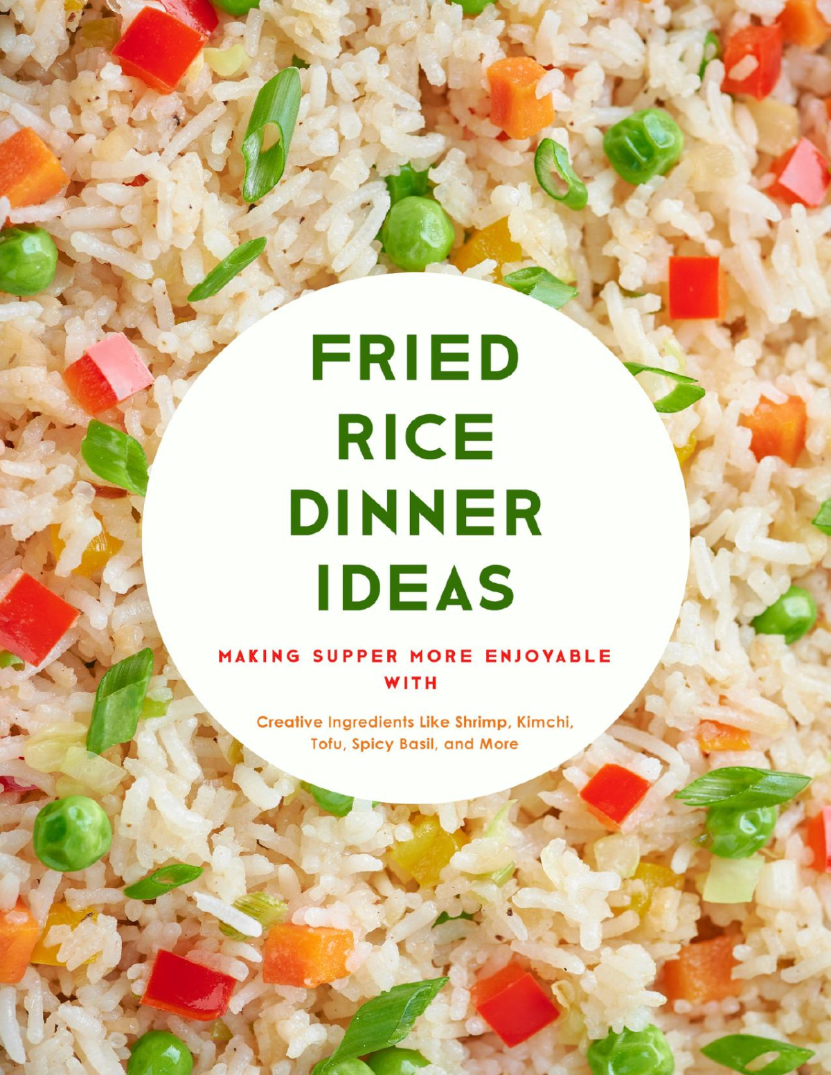 Fried Rice Dinner Ideas Making Supper More Enjoyable With Creative Ingredients Like Shrimp Kimchi Tofu Spicy Basil And More Press