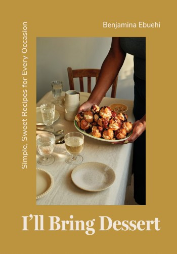 Ill Bring Dessert Benjamina Ebuehi