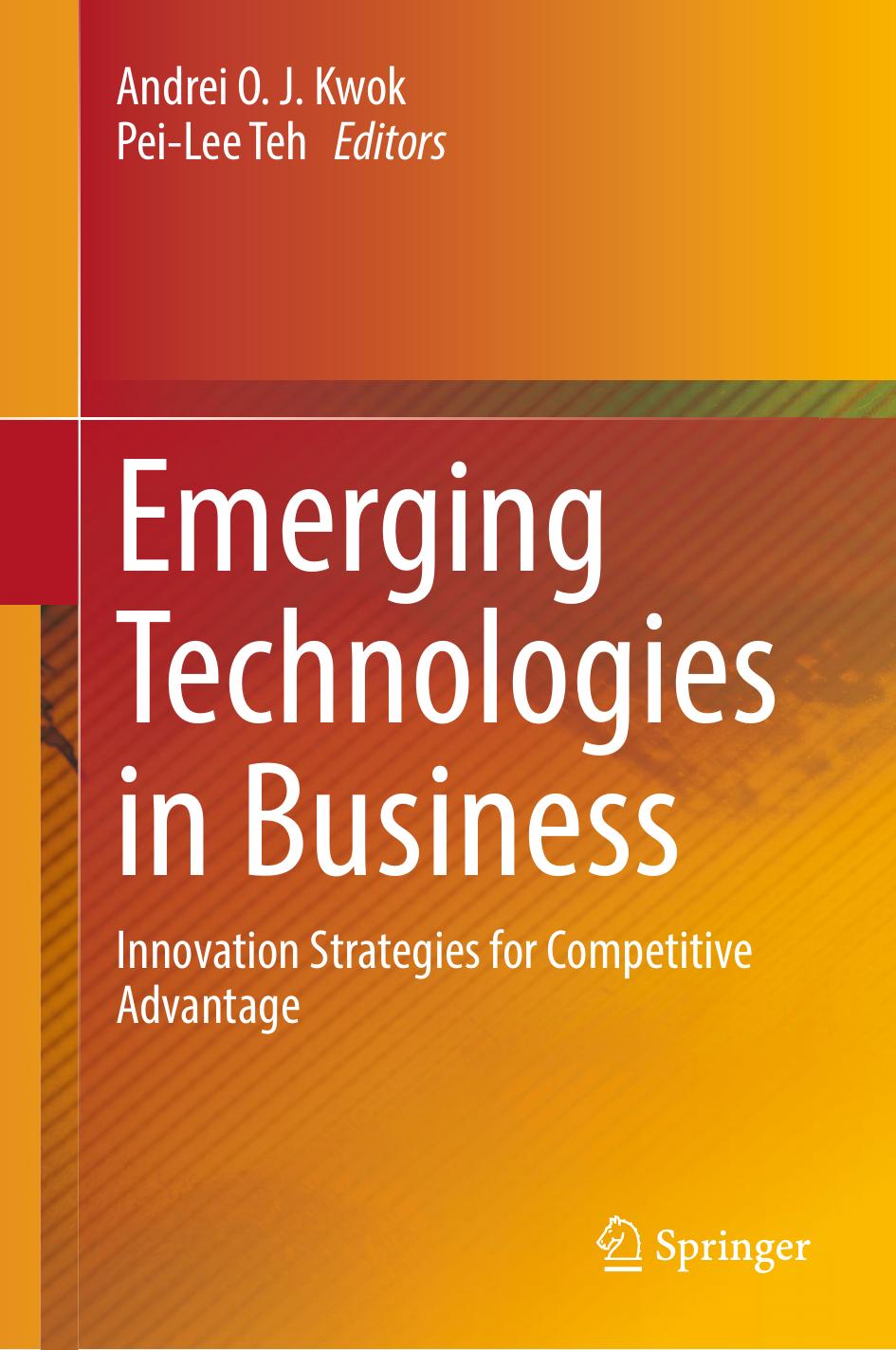 Emerging Technologies In Business Andrei O J Kwok Peilee Teh