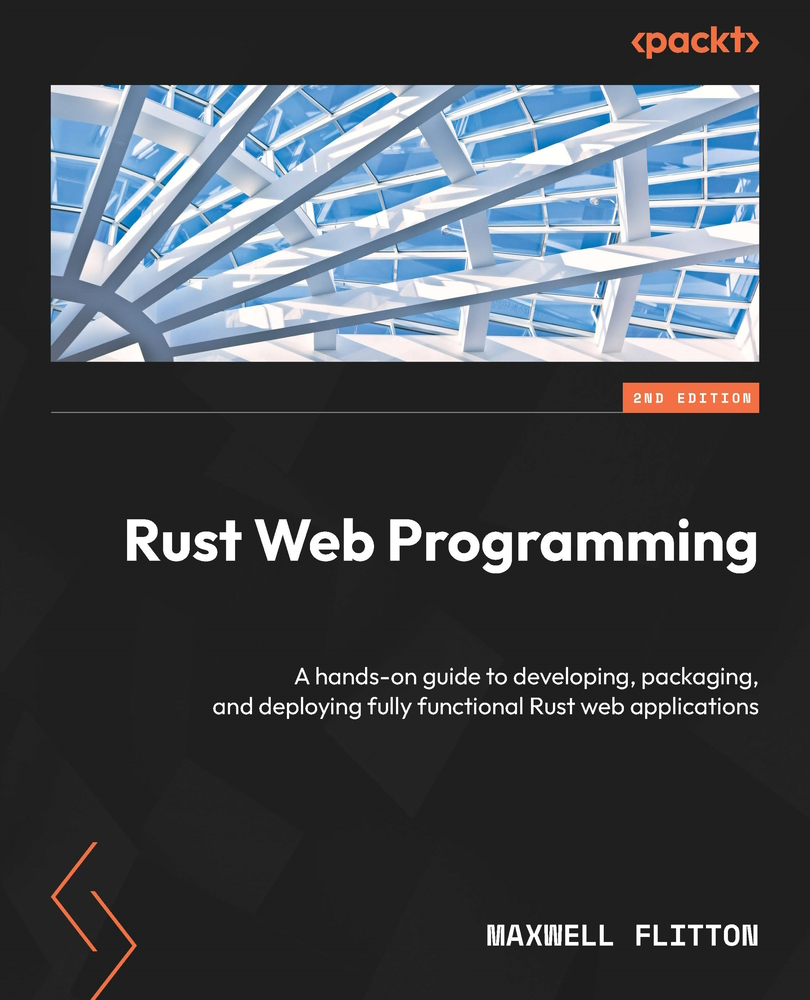 Rust Web Programming Second Edition A Handson Guide To Developing Packaging And Deploying Fully Functional Rust Web Applications 2nd Edition Maxwell Flitton