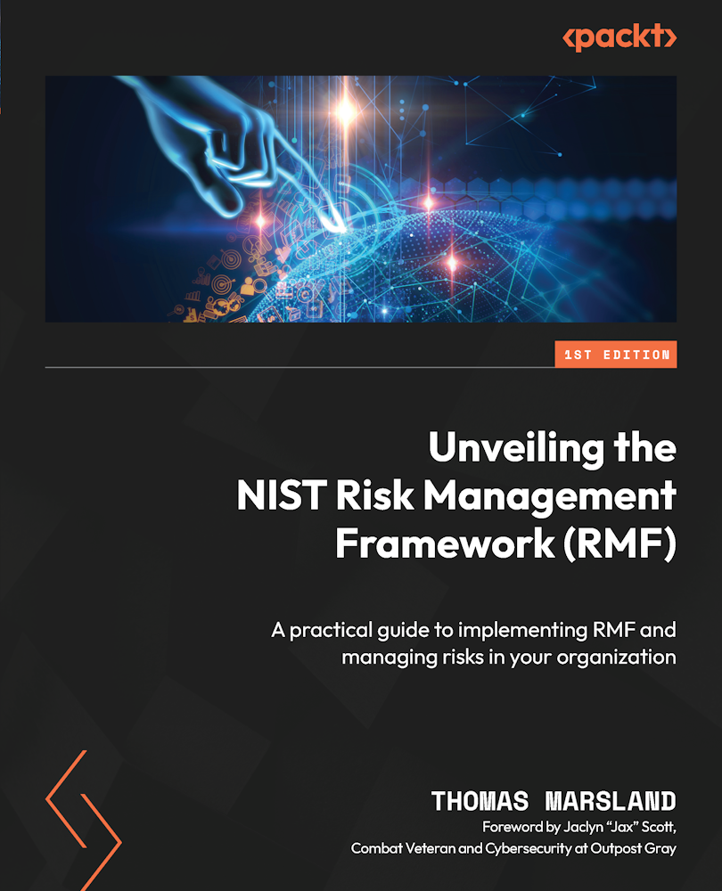 Unveiling The Nist Risk Management Framework Rmf A Practical Guide To Implementing Rmf And Managing Risks In Your Organization Thomas Marsland