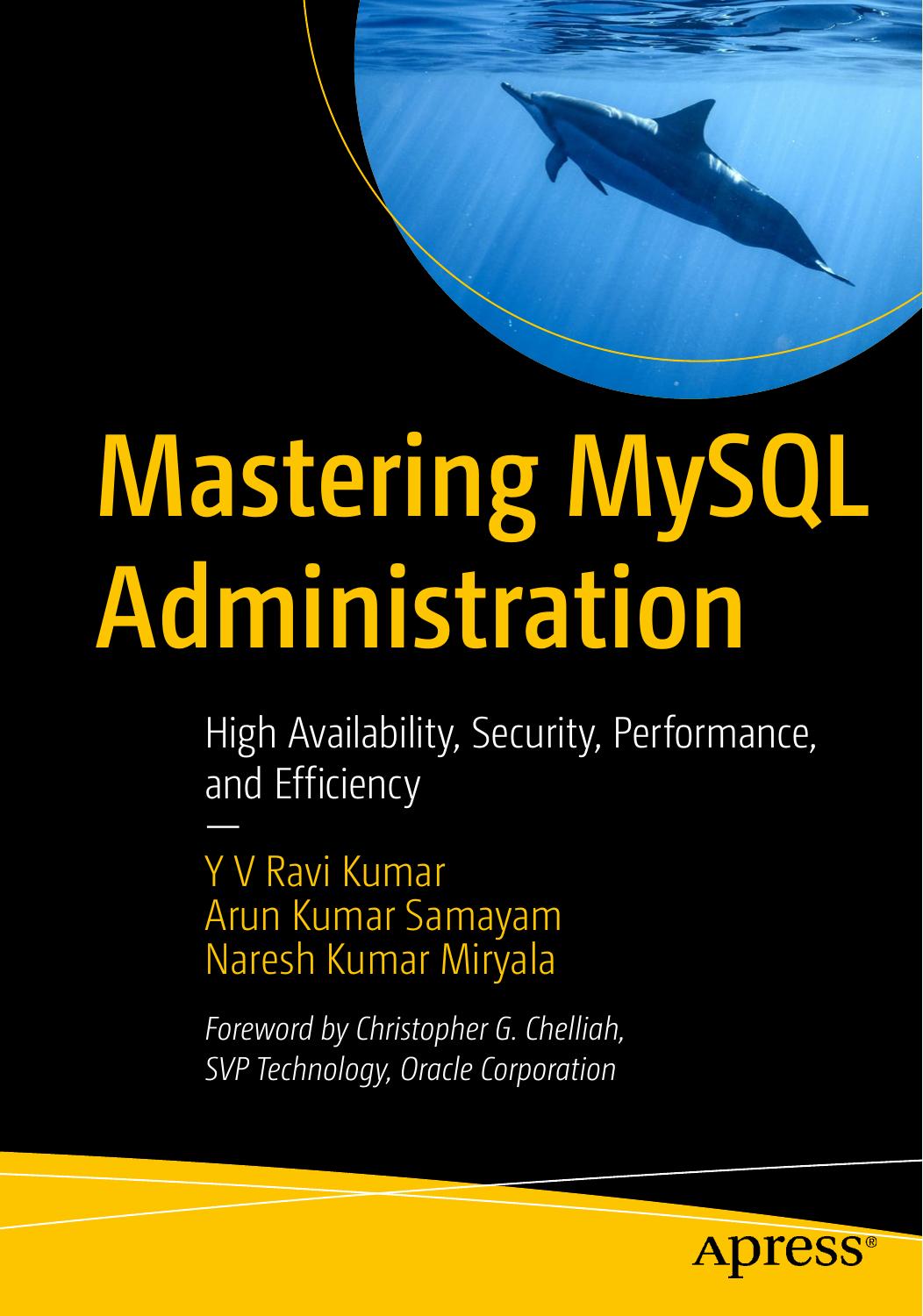 Mastering Mysql Administration High Availability Security Performance And Efficiency Naresh Kumar Miryala