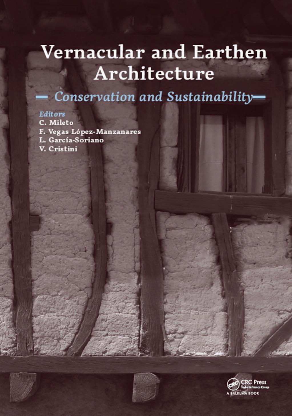 Vernacular And Earthen Architecture Conservation And Sustainability 1st Edition Camilla Mileto Editor