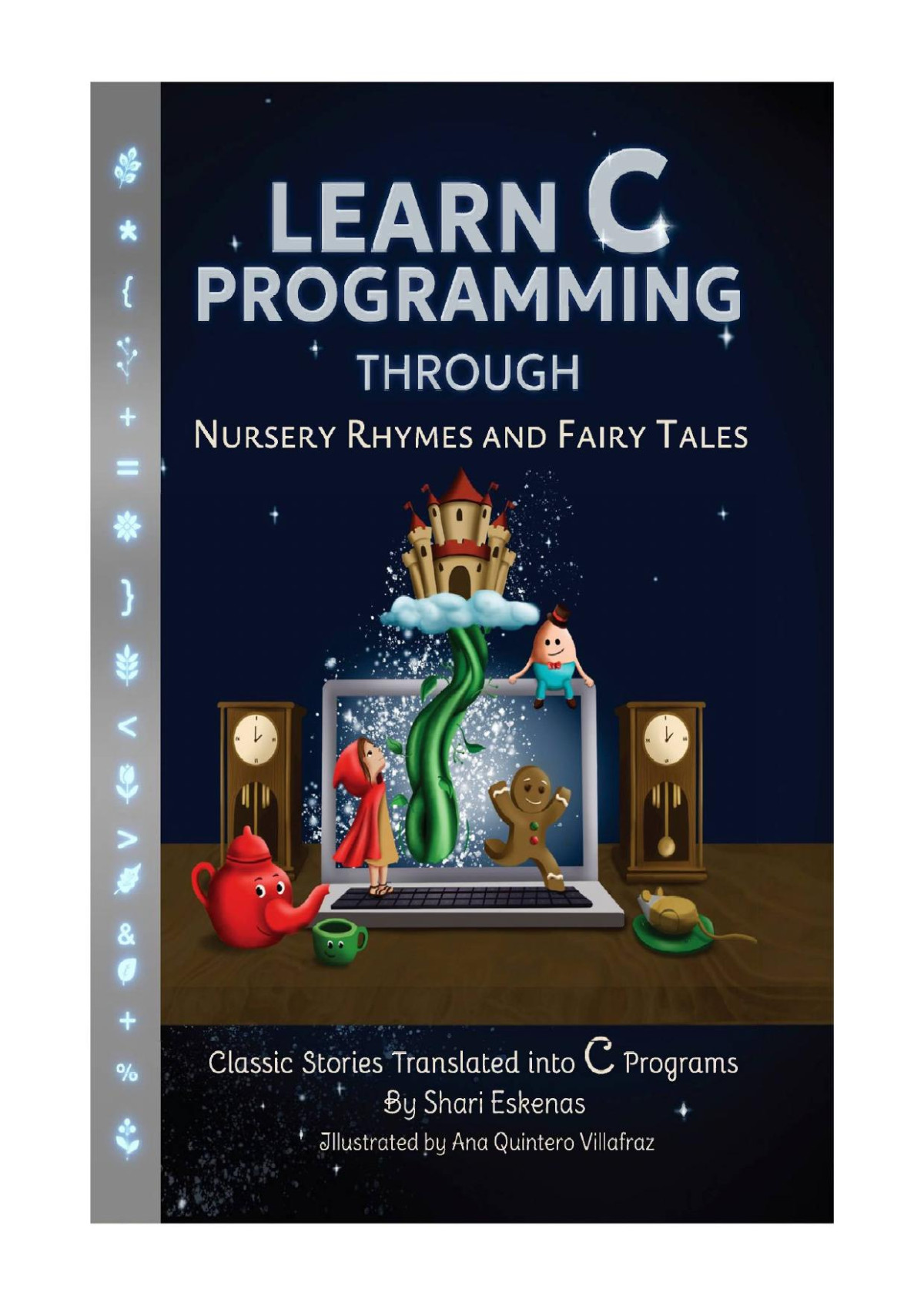Learn C Programming Through Nursery Rhymes And Fairy Tales Shari Eskenas