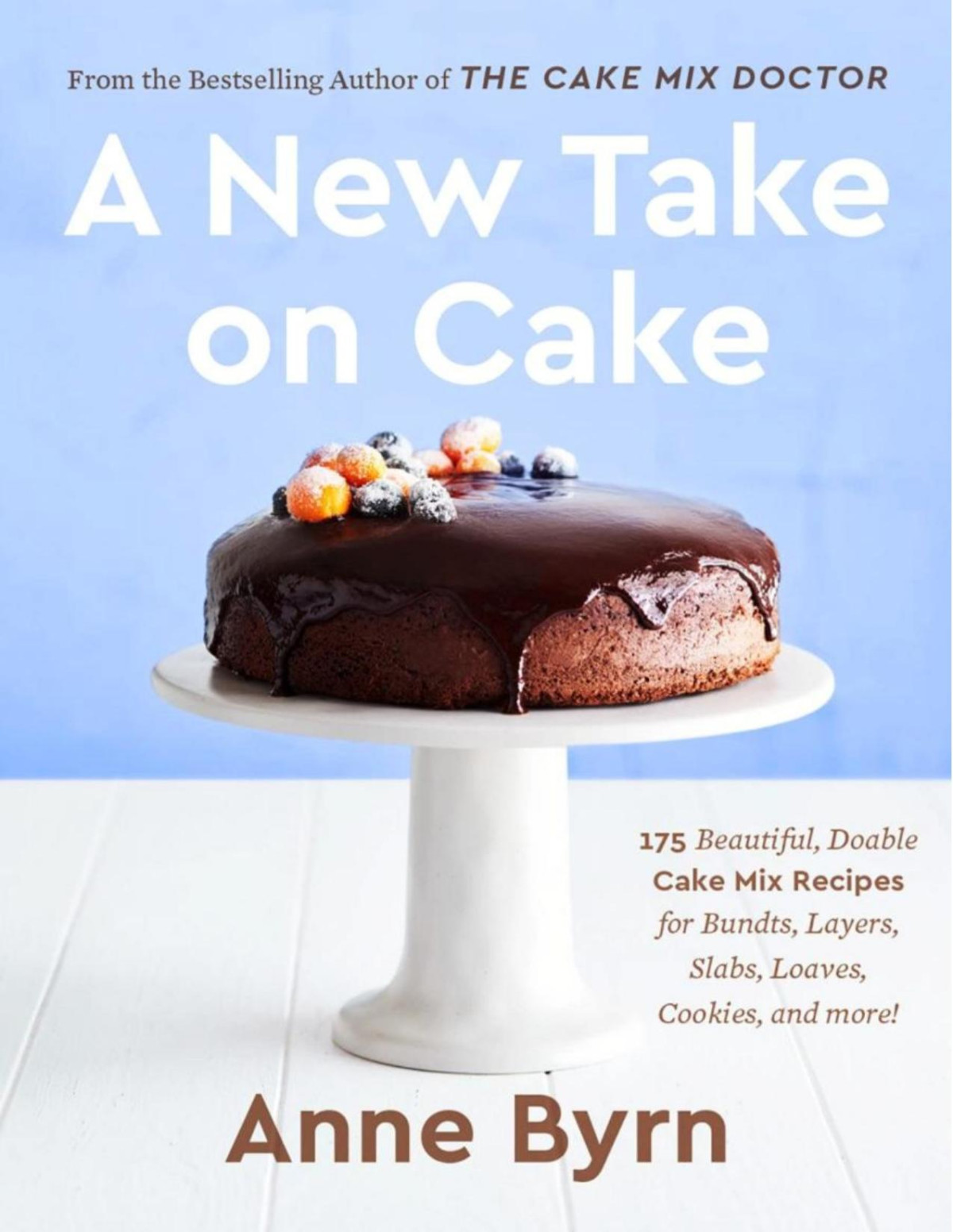 A New Take On Cake Anne Byrn