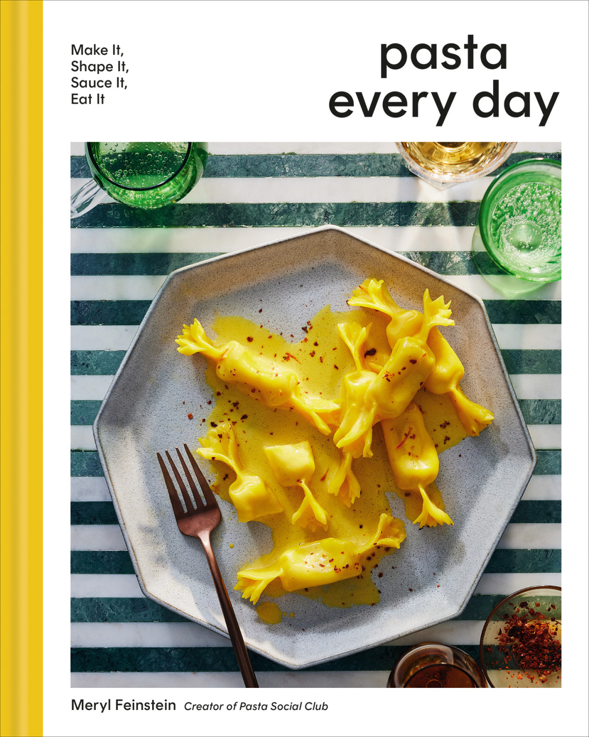 Pasta Every Day Make It Shape It Sauce It Eat It 6th Edition Meryl Feinstein