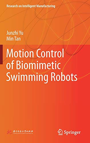 Motion Control Of Biomimetic Swimming Robots 1st Ed 2020 Junzhi Yu