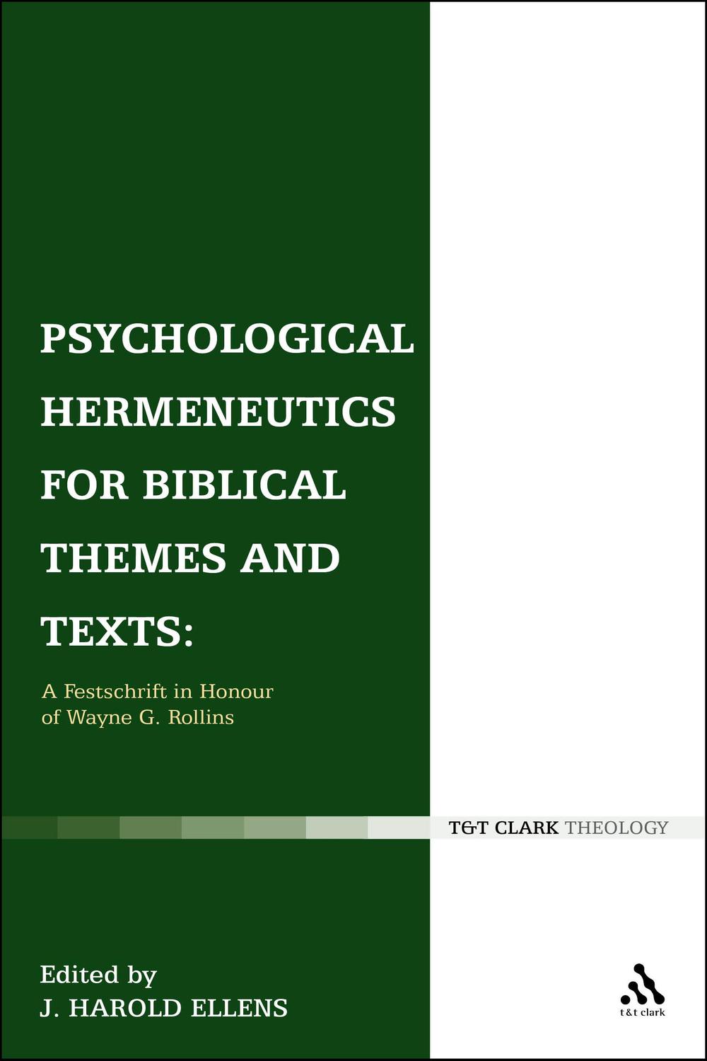 Psychological Hermeneutics For Biblical Themes And Text 1st Edition J Harold Ellens
