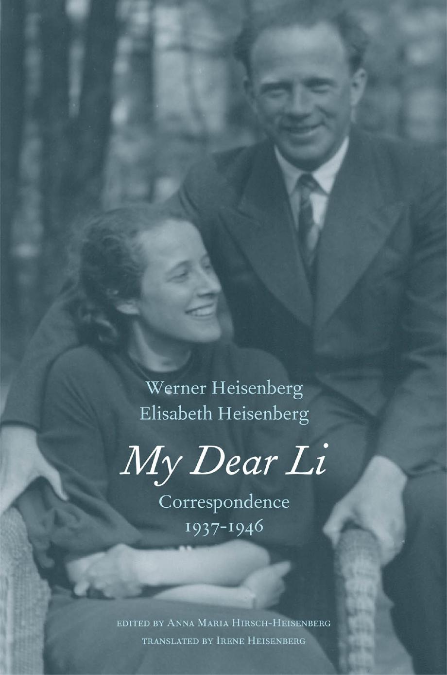 My Dear Li Correspondence 19371946 Werner Elisabeth Heisenberg