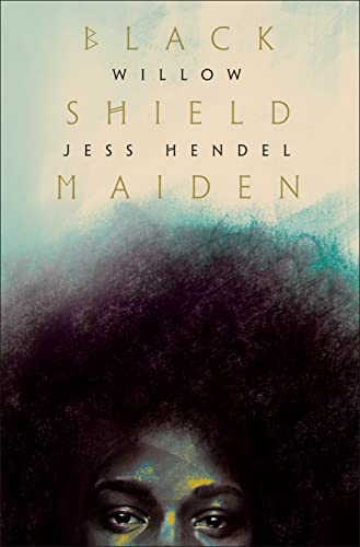 Black Shield Maiden Smith Willow Hendel Jess