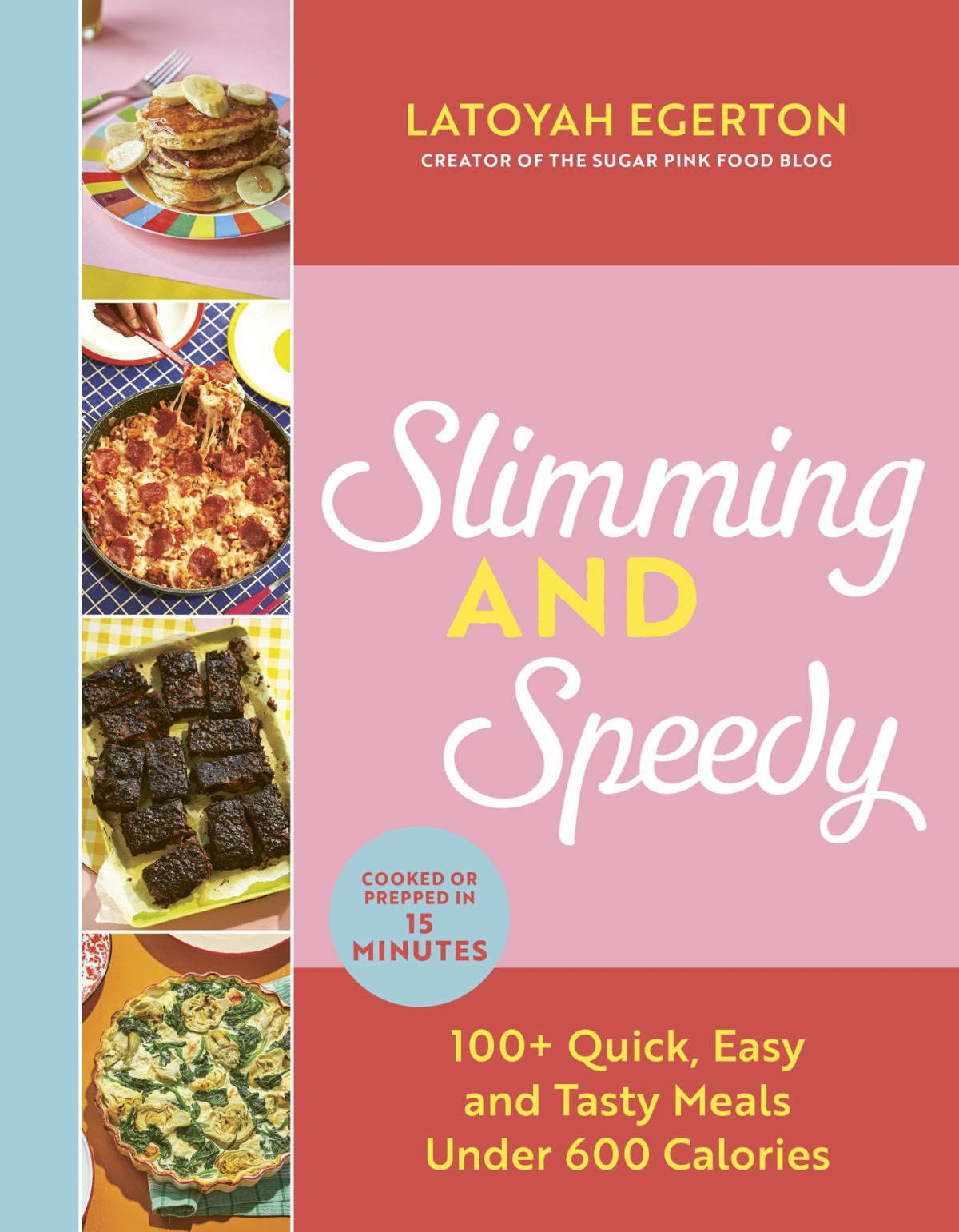Slimming And Speedy 100 Quick Easy And Tasty Meals Under 600 Calories Latoyah Egerton