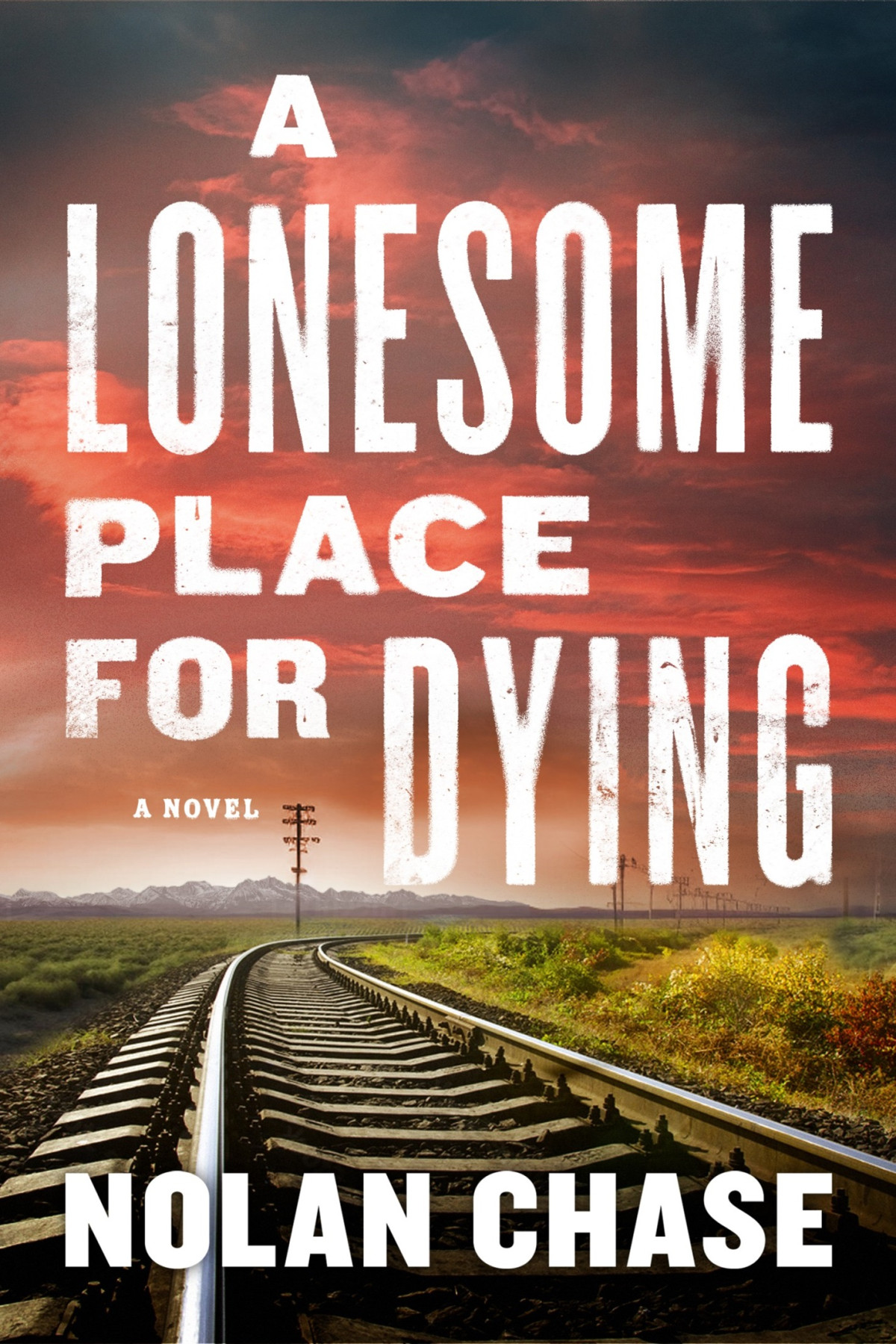 A Lonesome Place For Dying A Novel Nolan Chase