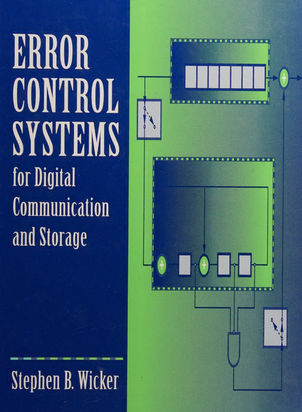Error Control Systems For Digital Communication And Storage Stephen B Wicker