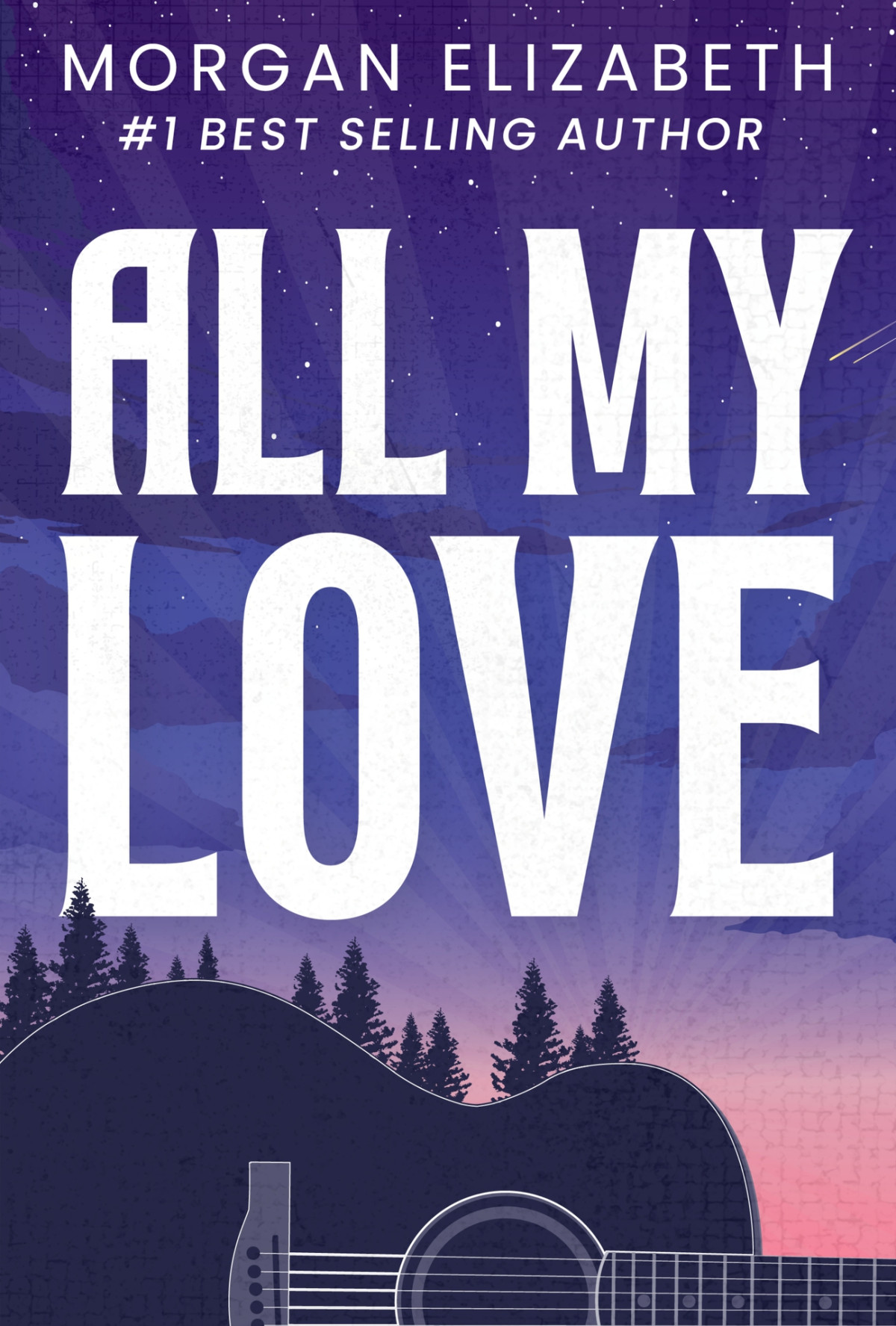 All My Love A Second Chance Rockstar Romance Morgan Elizabeth