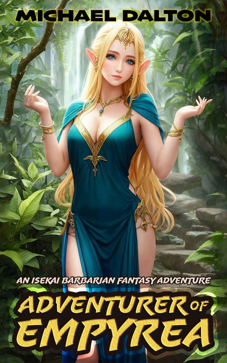 Adventurer Of Empyrea An Isekai Barbarian Fantasy Adventure Michael Dalton