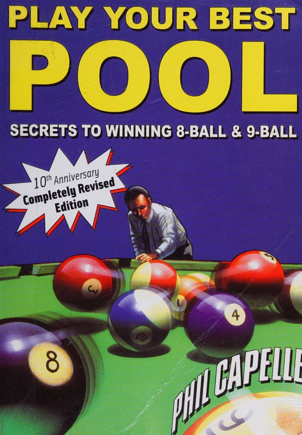 Play Your Best Pool Secrets To Winning 8ball 9ball 10th Anniverarsy Revised Phil Capelle