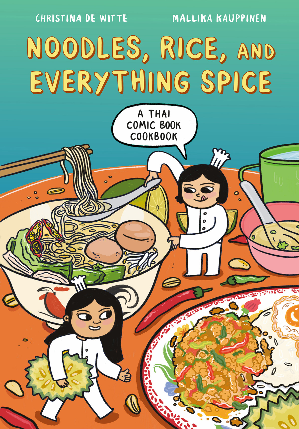 Noodles Rice And Everything Spice A Thai Comic Book Cookbook 1st Edition Christina De Witte