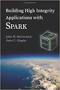 Building High Integrity Applications With Spark 1st Edition John W Mccormick