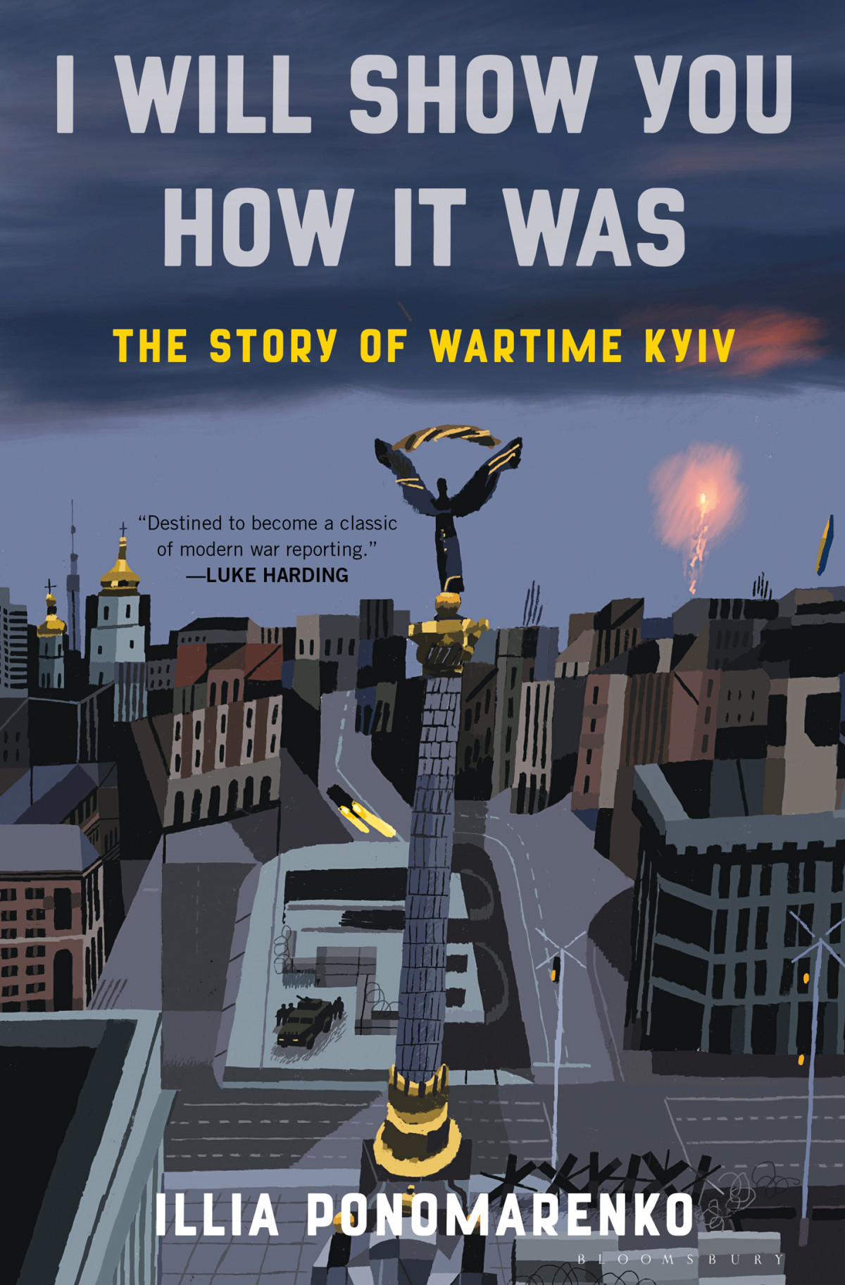 I Will Show You How It Was The Story Of Wartime Kyiv Illia Ponomarenko