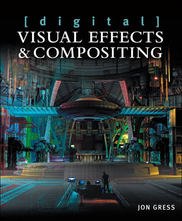 Digital Visual Effects And Compositing 1st Edition Gress Jon