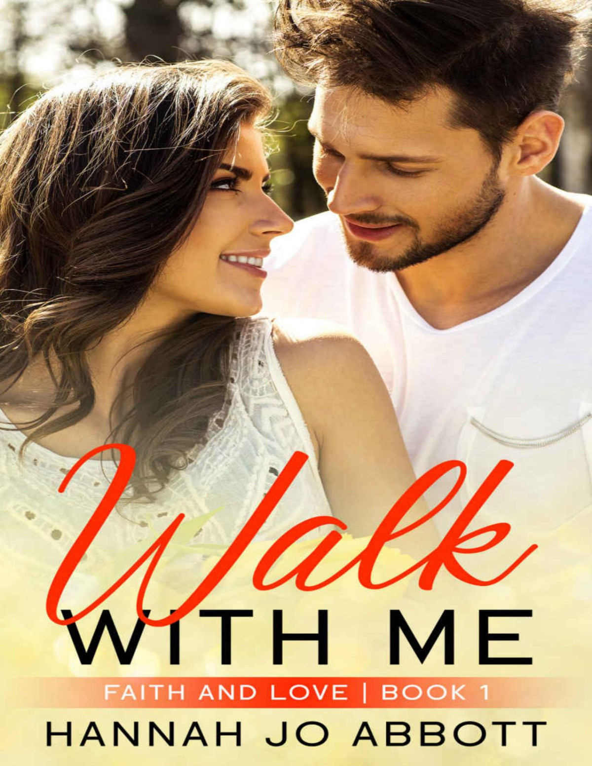 Walk With Me A Christian Faith Clean Romance Faith And Love Book 1 Hannah Jo Abbott