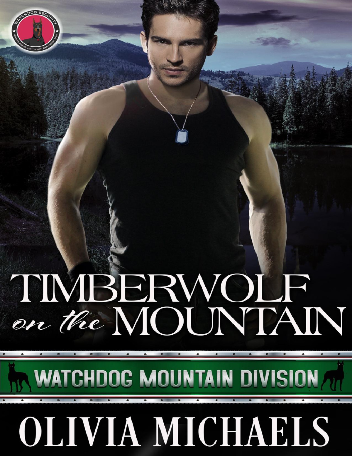 Timberwolf On The Mountain Watchdog Mountain Division Book 2 Olivia Michaels