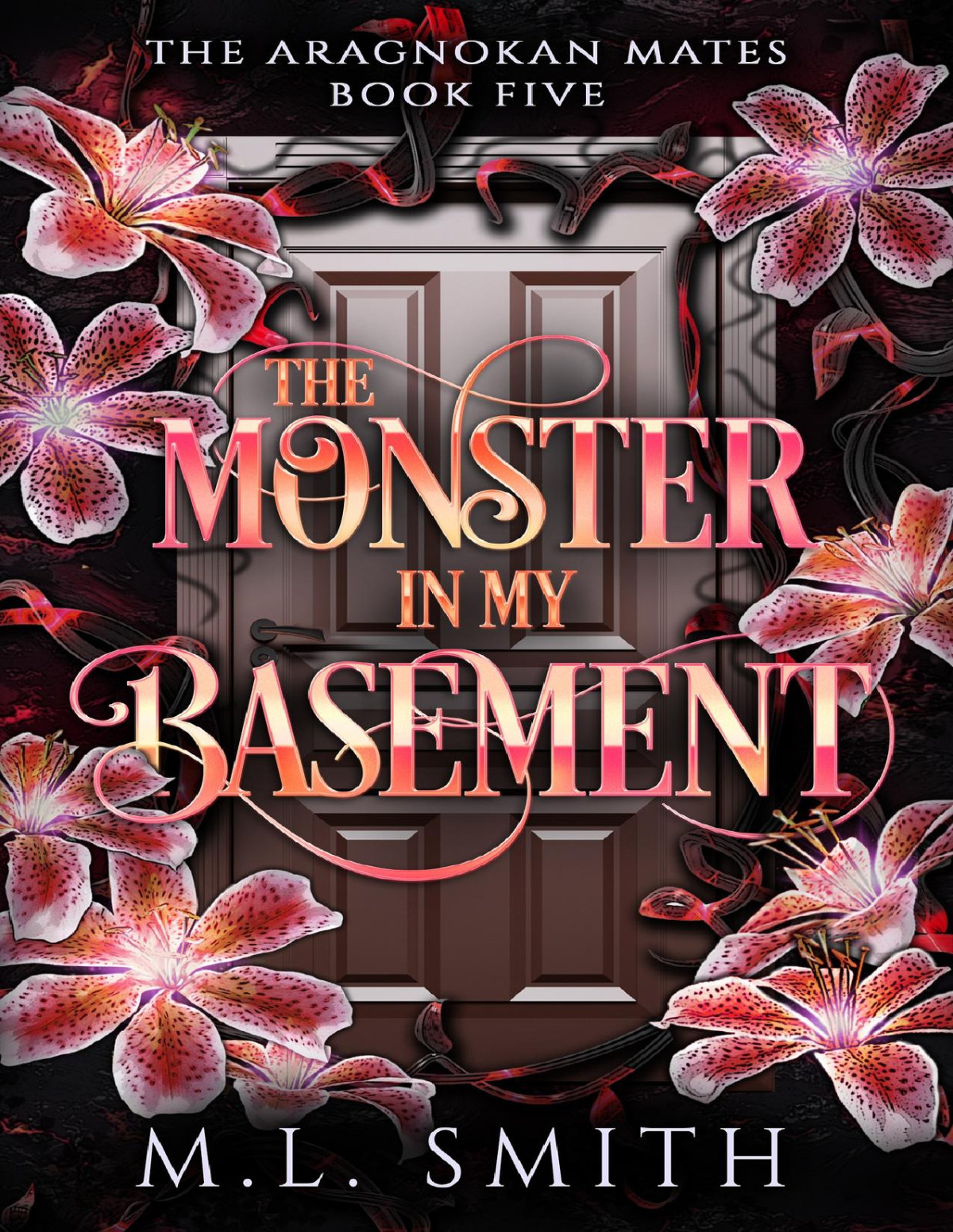 The Monster In My Basement A Scifi Alien Romance The Aragnokan Mates Book 5 M L Smith