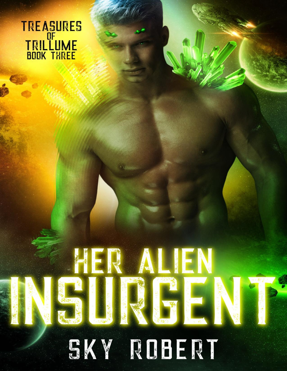 Her Alien Insurgent A Scifi Alien Fated Mates Romance Treasures Of Trillume Book 3 Sky Robert