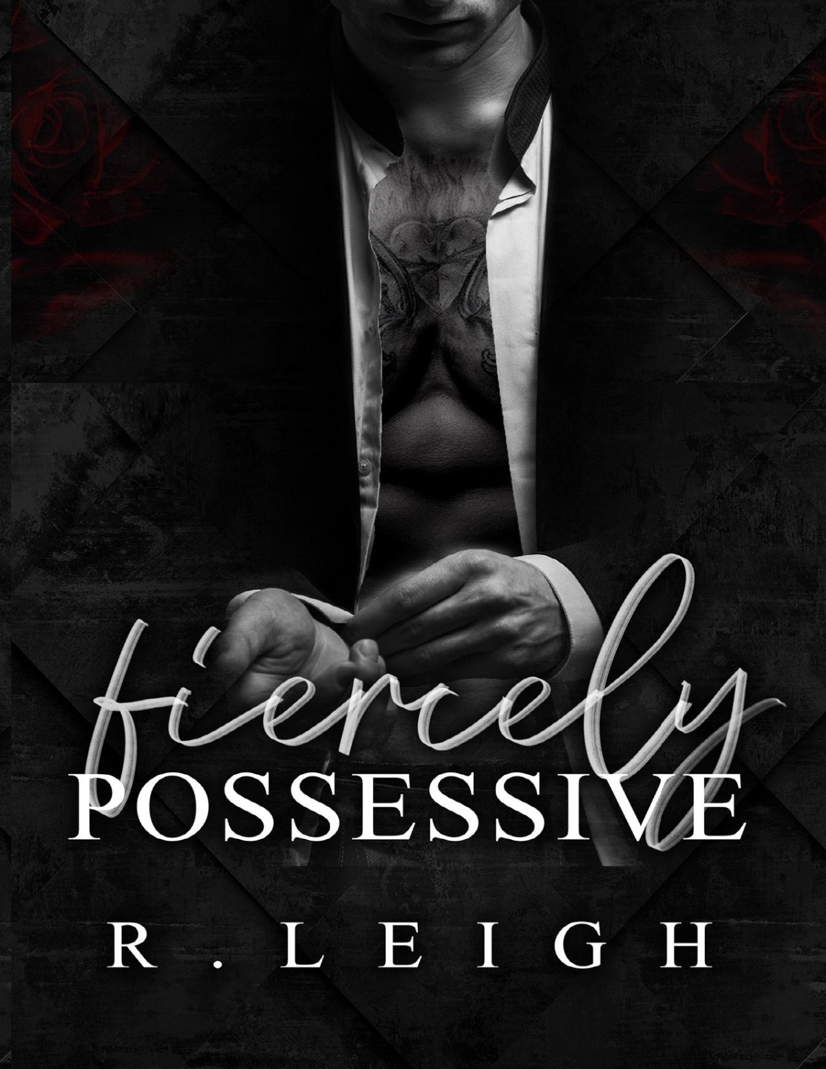 Fiercely Possessive Fierce Legacies Book 1 R Leigh