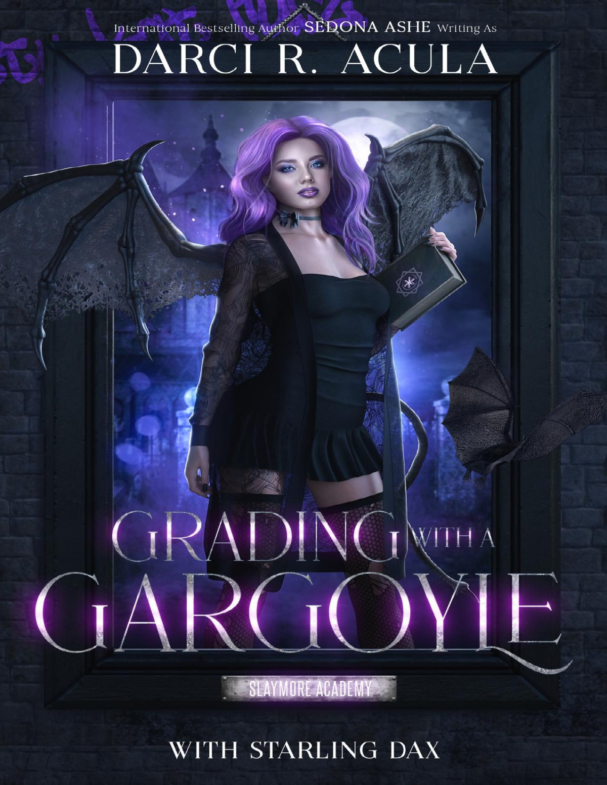 Grading With A Gargoyle Slaymore Academy Book 2 Darci R Acula Sedona Ashe Starling Dax