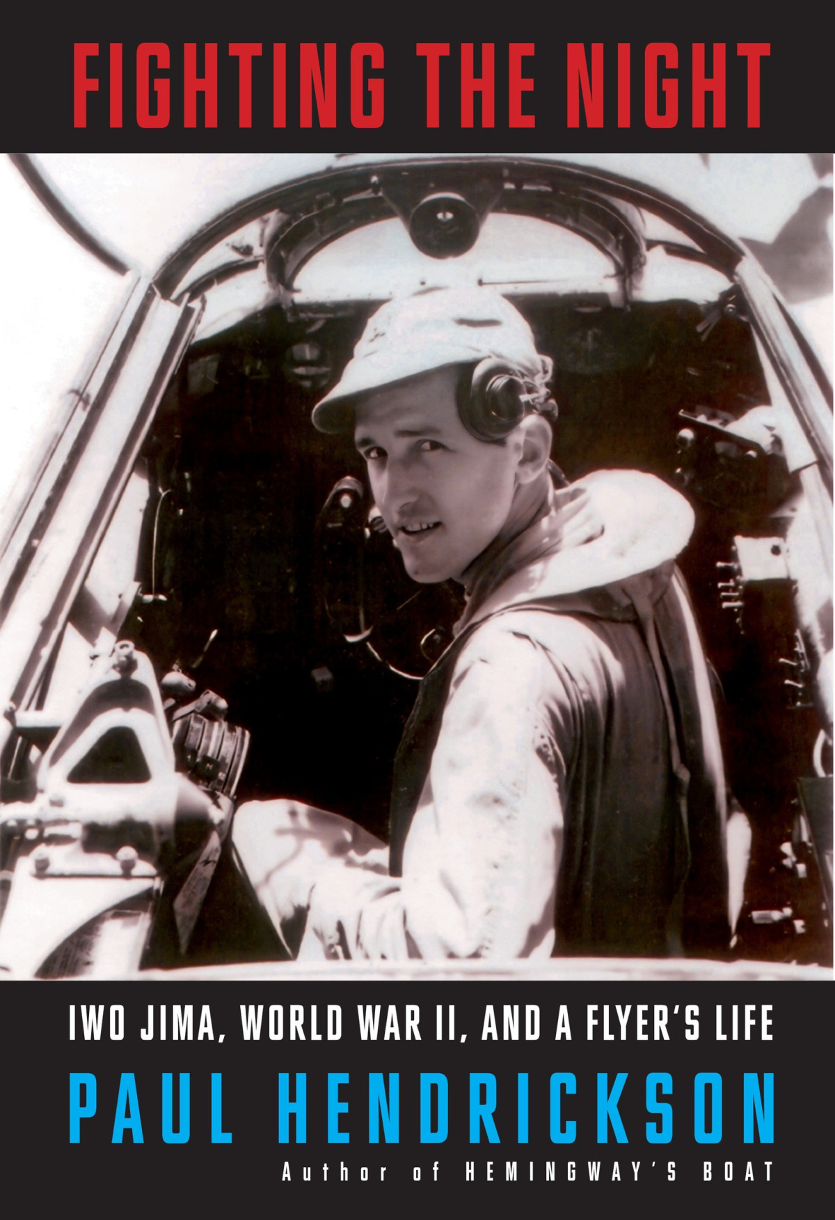Fighting The Night Iwo Jima World War Ii And A Flyers Life Paul Hendrickson