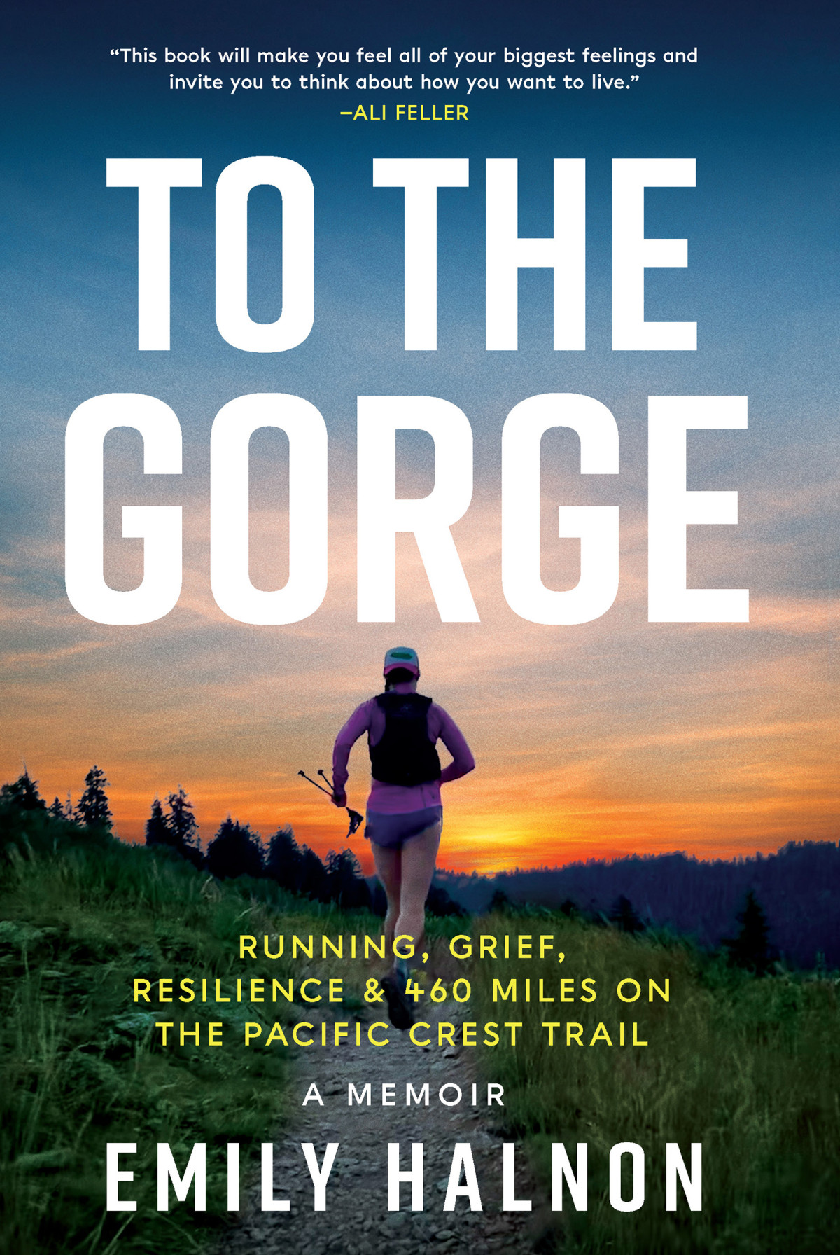 To The Gorge Running Grief Resilience 460 Miles On The Pacific Crest Trail Emily Halnon