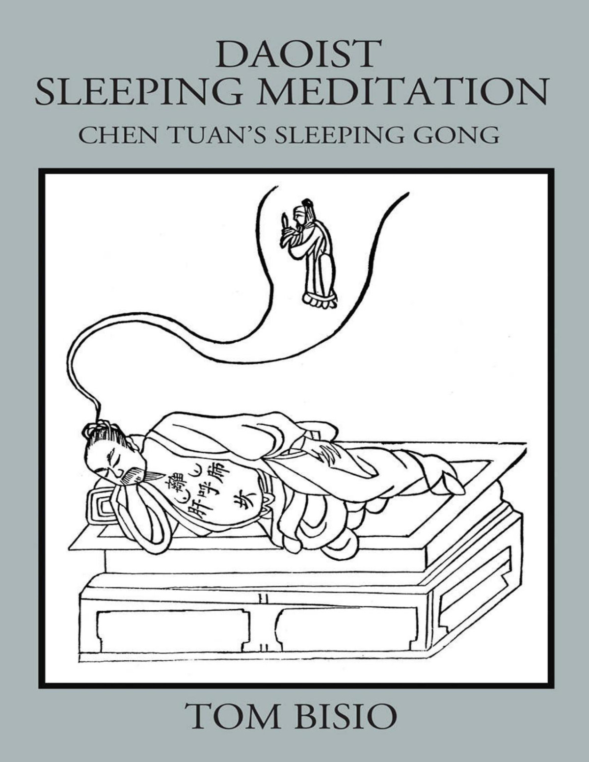 Daoist Sleeping Meditation Chen Tuans Sleeping Gong English Edition Tom Bisio