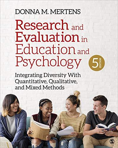 Research And Evaluation In Education And Psychology Integrating Diversity With Quantitative Qualitative And Mixed Methods 5th Edition Donna M Mertens