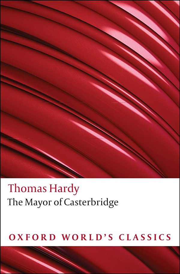 The Mayor Of Casterbridge Oxford Worlds Classics Thomas Hardy