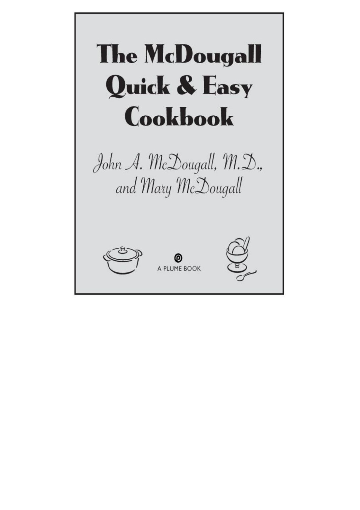 The Mcdougall Quick And Easy Cookbook John A Mcdougall