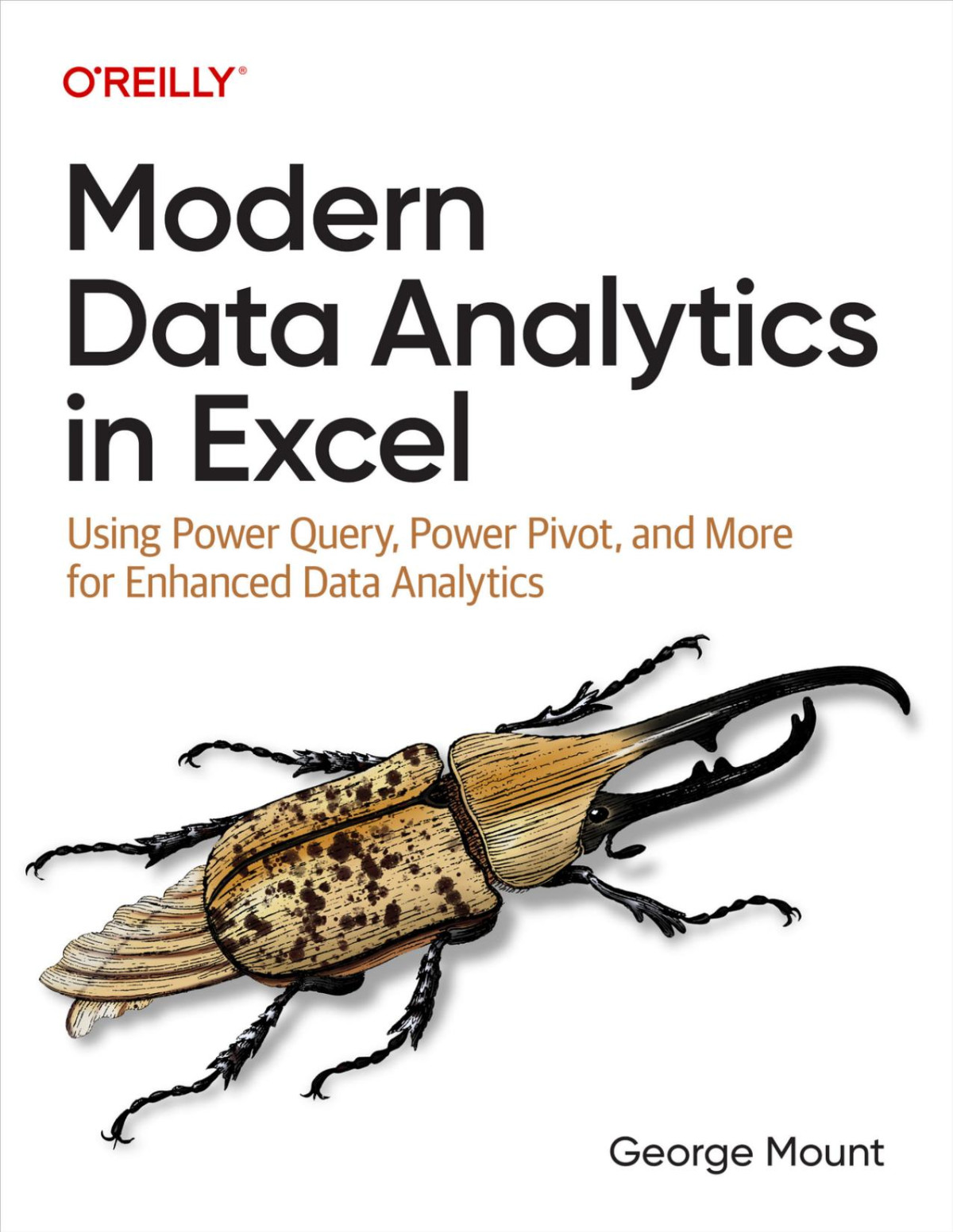 Modern Data Analytics In Excel Using Power Query Power Pivot And More For Enhanced Data Analytics 1st Converted George Mount