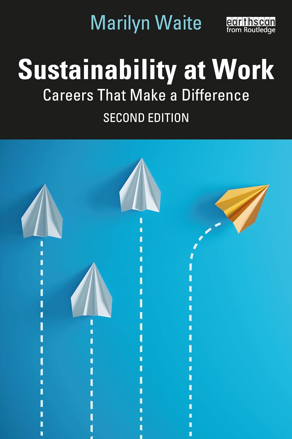 Sustainability At Work Careers That Make A Difference 2nd Edition Marilyn Waite
