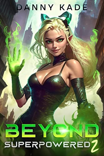 Beyond Superpowered 2 Danny Kade