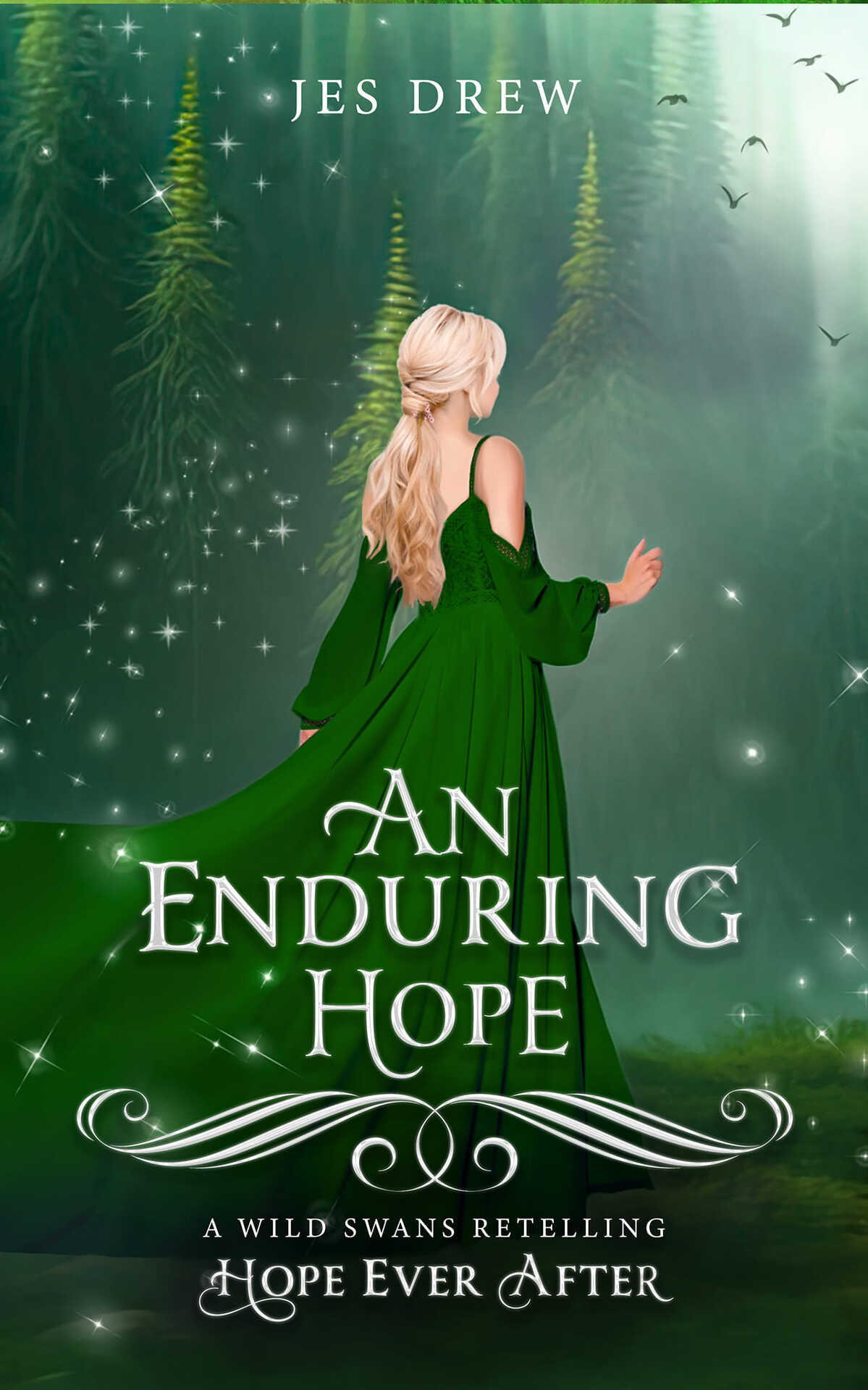 An Enduring Hope Hope Ever After 10 A Wild Swans Retelling Drew