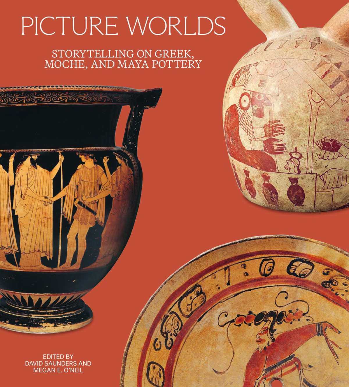 Picture Worlds Storytelling On Greek Moche And Maya Pottery David Saunders