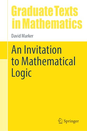 An Invitation To Mathematical Logic 1st Edition David Marker